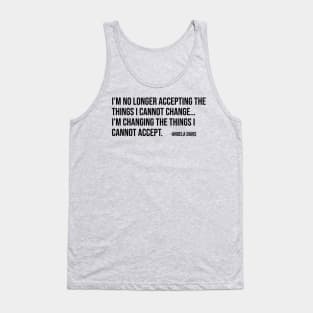 I’m no longer accepting the things I cannot change, Angela Davis, Black History, Black Panther Party Tank Top